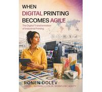 When Digital Printing Becomes Agile: The Digital Transformation of Industrial Printing