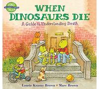 When Dinosaurs Die: A Guide to Understanding Death