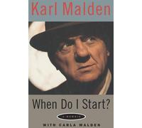 When Do I Start?: A Memoir - Malden Karl