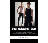 When Doctors Don't Know: A Patient's Journey Through Misdiagnosis and Medical Uncertainty