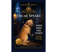 When Dogs Feel Lonely: The science and soul of canine loyalty: 4