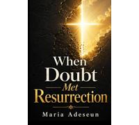 When Doubt Met Resurrection