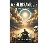 When Dreams Die: The Path From the Valley of Dry Bones (Ezekiel 37)