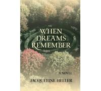 When Dreams Remember: A Novel: A Novel