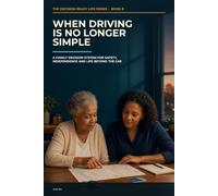 When Driving Is No Longer Simple: A Family Decision System for Safety, Independence and Life Beyond the Car