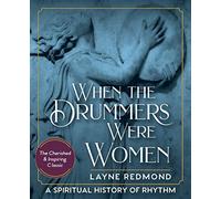 Layne Redmond When Drummers Were Women (Tascabile)