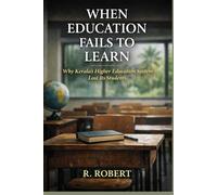 When Education Fails to Learn: Why Kerala’s Higher Education System Lost Its Students