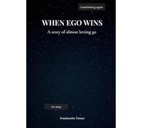 When Ego Wins: A story of almost letting go