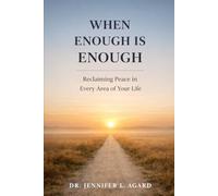 WHEN ENOUGH IS ENOUGH: Reclaiming Peace in Every Area of Your Life