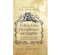 WHEN EROS OVERTHROWS AN EMPIRE: A reckoning with desire, shadow, and the collapse of false power