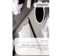 When ESL college students write: The Influence of Prompt Selection on their Perceptions of Task, Teacher and TextSecond Edition