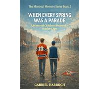 When Every Spring Was a Parade: A Montreal Childhood Measured in Stanley Cups