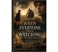 WHEN EVERYONE WAS WATCHING in The GOD subject
