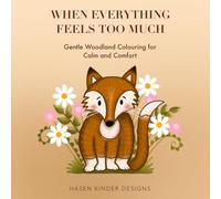 When Everything Feels Too Much: Gentle Woodland Colouring for Calm and Comfort