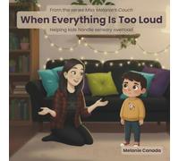 When Everything Is Too Loud: Helping kids handle sensory overload