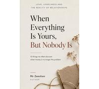 When Everything Is Yours, But Nobody Is: Love, Loneliness and the Reality of Relationships