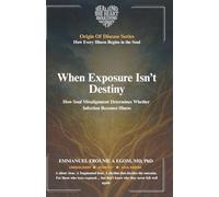 When Exposure Isn’t Destiny: How Soul Misalignment Determines Whether Infection Becomes Illness
