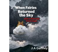 When Fairies Returned the Sky. With a little help from magic.: 6