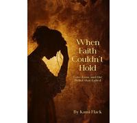 When Faith Couldn’t Hold: Love, Loss, and the Belief That Failed