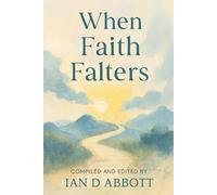 When Faith Falters: A 33-Day Devotional for Renewed Trust, Healing, and Intimacy with God