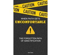 When Faith Gets Uncomfortable: The Forgotten Path of Sanctification