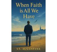 When Faith is All We Have