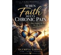 When Faith Meets Chronic Pain: Pain Changed My Body, Not My Purpose