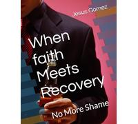 When faith Meets Recovery: No More Shame
