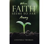 When Faith Seems So Far Away