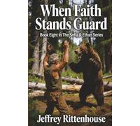 When Faith Stands Guard: Book Eight in the Sofia & Ethan Series
