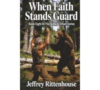 When Faith Stands Guard: Book Eight in the Sofia & Ethan Series