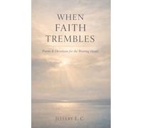 When Faith Trembles: Poems and Devotion for the Waiting Heart