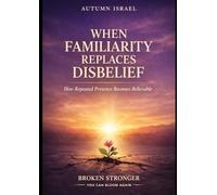 WHEN FAMILIARITY REPLACES DISBELIEF: How Repeated Presence Becomes Believable