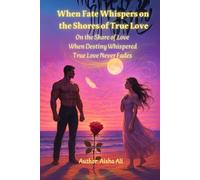 When Fate Whispers on the Shores of True Love: A tale of love so pure and fateful, it bloomed beyond time and tide.