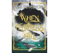 When Feathers Fall: An Epic Romantasy of Doomed Love, Dark Trials, and the Chains That Bind