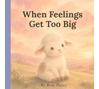 When Feelings Get Too Big
