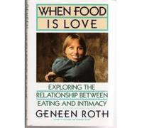 When Food Is Love: Exploring the Relationship Between Eating and Intimacy