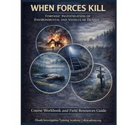 When Forces Kill:: Forensic Investigation of Environmental and Vehicular Deaths