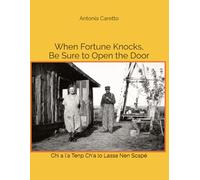 When Fortune Knocks, Be Sure to Open the Door: Chi a l'a Tenp Ch'a lo Lassa Nen Scapé