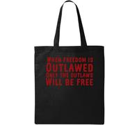 When Freedom is Outlawed Only The Outlaws Will Be Free Borsa tote in cotone ecologico naturale, nero, taglia unica, nero, Taglia unica