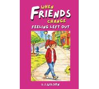 When Friends Change: Feeling Left Out