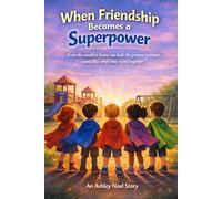When Friendship becomes a Superpower
