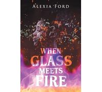 When Glass Meets Fire