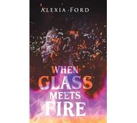 When Glass Meets Fire