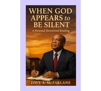 When God Appears To Be Silent: A Personal Devotional Reading