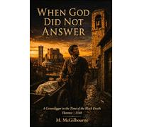 When God Did Not Answer: A Gravedigger in the Time of the Black Death Florence | 1348: 43