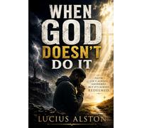 When God doesn't Do It