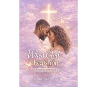 When God Keeps You: A Faith-Based Romance