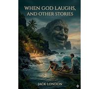 When god laughs: By jack london