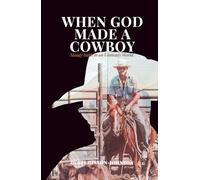 When God Made A Cowboy: Steady Faith in an Unsteady World: Classic Black Edition
